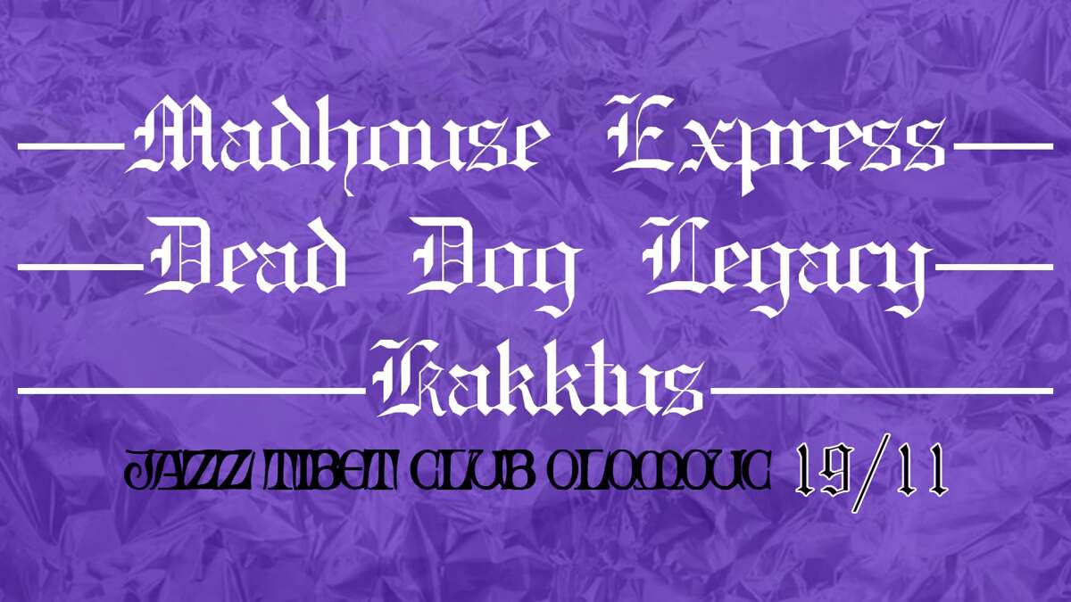 Madhouse Express & Kakktus & Dead Dog Legacy