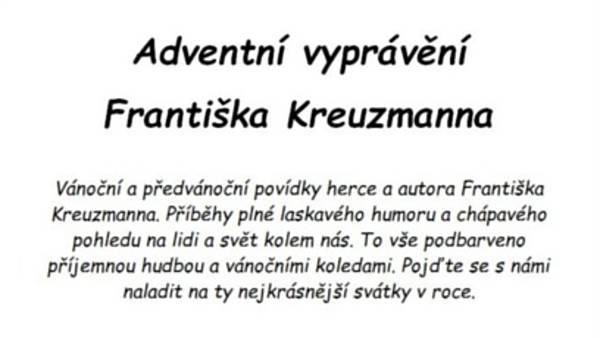 Adventní vyprávění Františka Kreuzmanna
