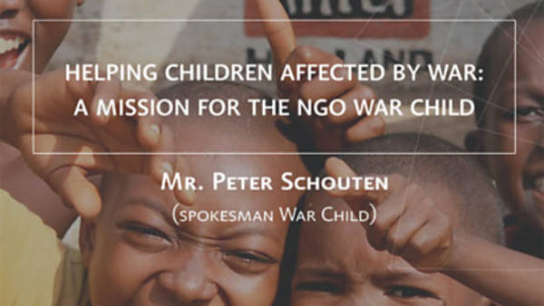 Peter Schouten: Helping Children Affected by War: A Mission For the NGO War Child 