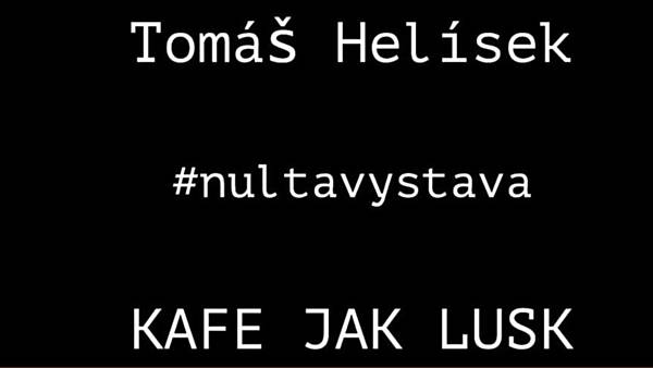 Tomáš Helísek - Nultavystava