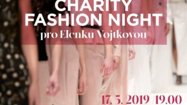 Charity fashion night – pro Elenku Vojtkovou