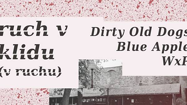 RUCH V KLIDU (V RUCHU) - Blue Apple / WxP / Dirty Old Dogs