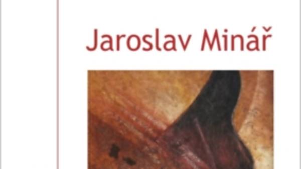 Jaroslav Minář: obrazy, grafiky, sochy