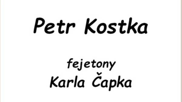 Petr Kostka: Fejetony Karla Čapka