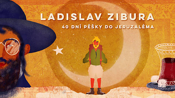 Ladislav Zibura: 40 dní pěšky do Jeruzaléma