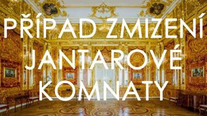 Případ zmizení Jantarové komnaty