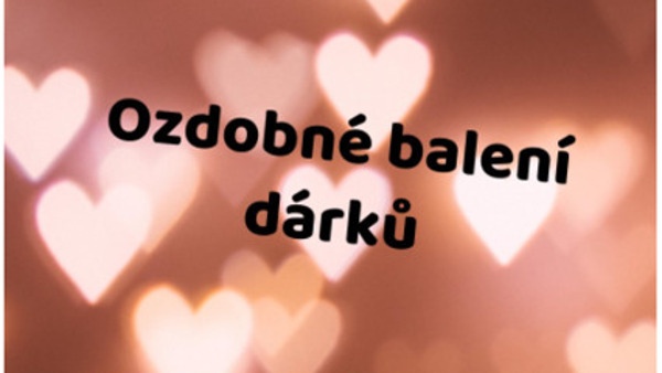 Ozdobné balení dárků