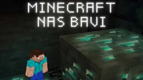 Minecraft nás baví