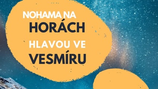 Nohama na horách, hlavou ve vesmíru