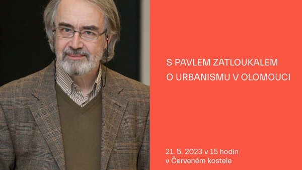 S Pavlem Zatloukalem o urbanismu v Olomouci