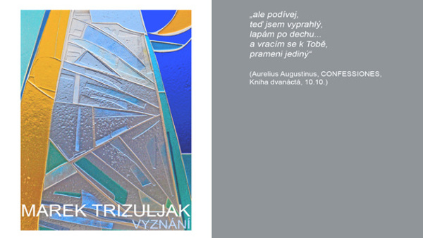 Marek Trizuljak: Vyznání