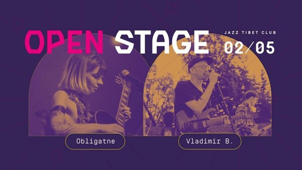 OPEN STAGE: Obligatne + Vladimír B.