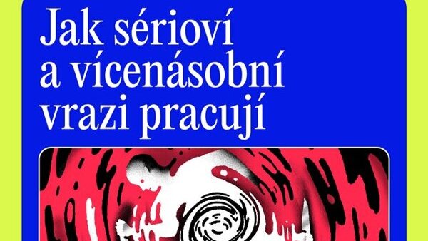 <strike>Jak sérioví a vícenásobní vrazi pracují</strike> - ZRUŠENO