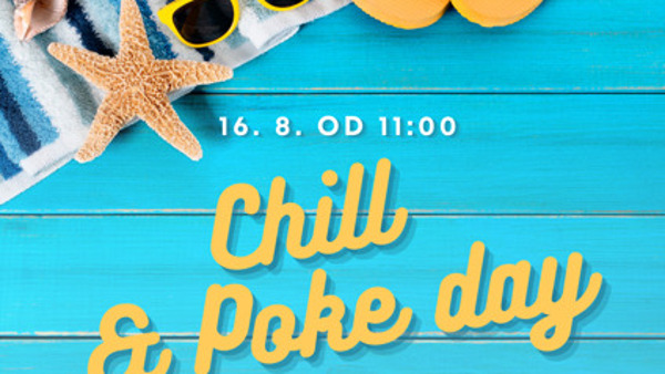 Chill & Poke day