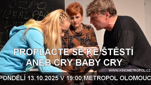 Proplačte se ke štěstí aneb Cry baby cry