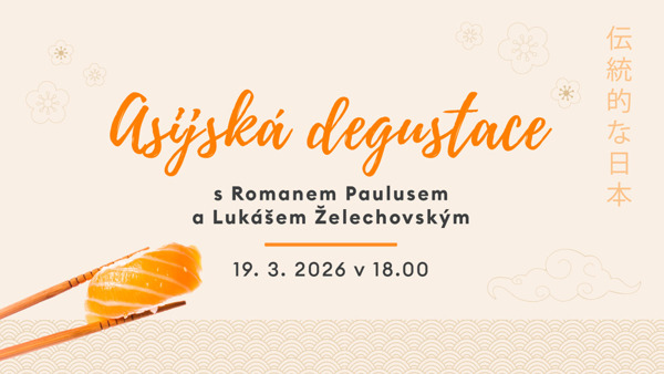 Asijská degustace s Romanem Paulusem a Lukášem Želechovským