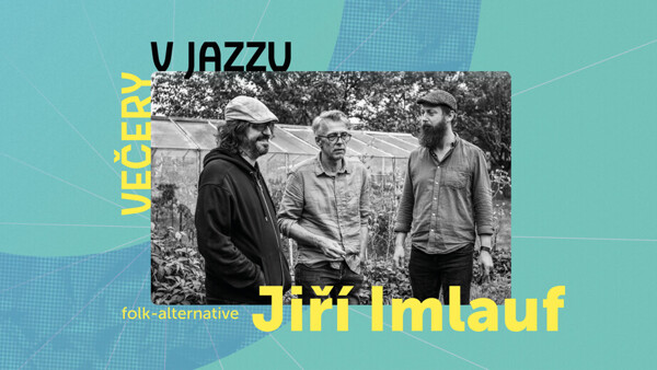 Večery v Jazzu: Jiří Imlauf