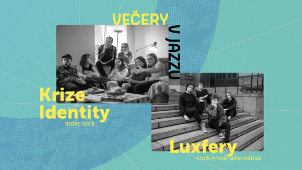 Večery v Jazzu: Krize Identity (křest), support: Luxfery