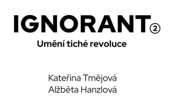 IGNORANT ② – Umění tiché revoluce