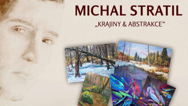Michal Stratil: Krajiny & abstrakce
