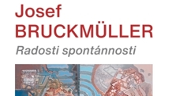 Josef Bruckmüller – Radosti spontánnosti
