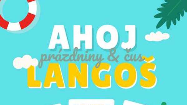 Ahoj prázdniny, čus langoš!