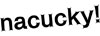 nacucky!